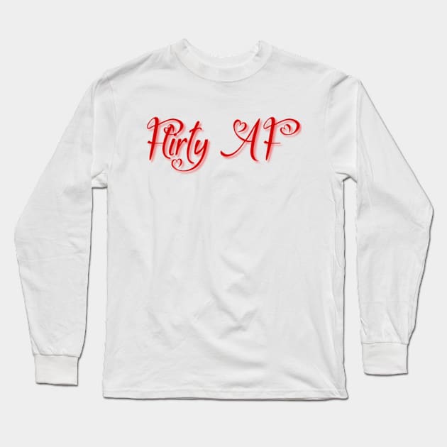 Flirty AF Long Sleeve T-Shirt by MemeJab